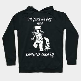 The Price We Pay for a Civilized Society Hoodie